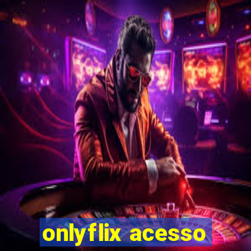 onlyflix acesso
